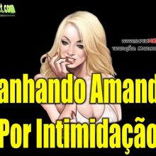 Ganhando Amanda por Intimidação