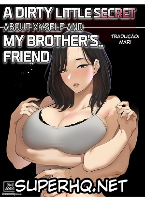 Hentai A Dirty Little Secret About My Brother's Friend