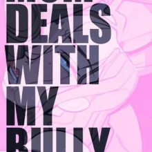 Mom Deals With My Bully